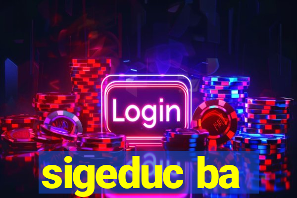 sigeduc ba